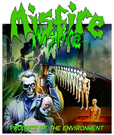 MISFIRE - Product Of The Environment MISFIRE - Product Of The Environment